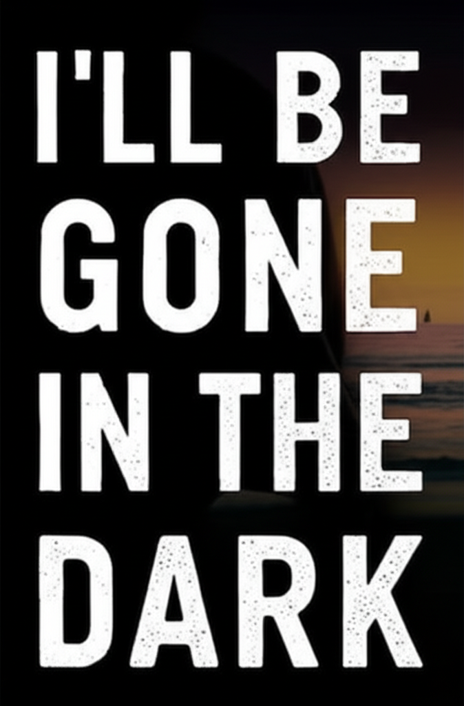 I'll Be Gone in the Dark cover